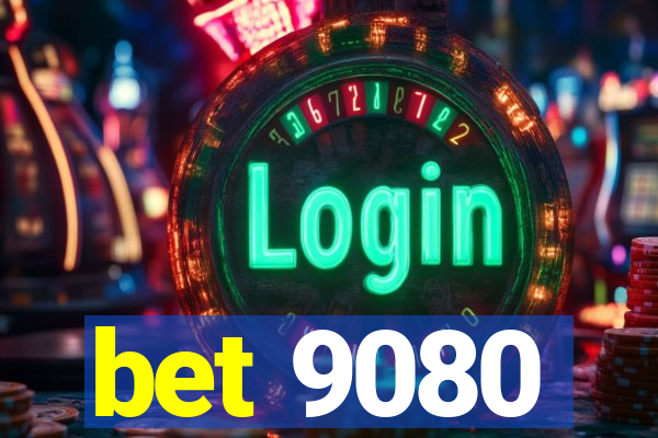 bet 9080